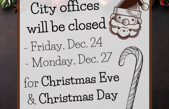 Text reads "City offices will be closed Friday, Dec. 24 and Monday, Dec. 27 for Christmas Eve and Christmas Day"